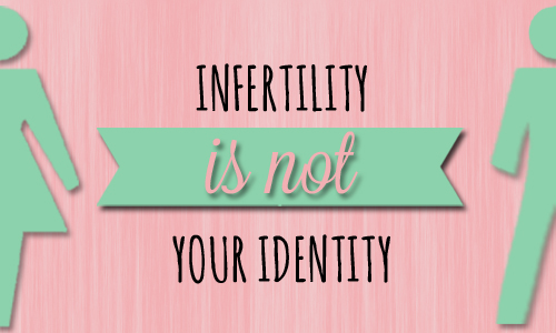 infertility-is-not-your-identity