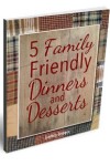 5 Family Friendly Dinners and Desserts 3D